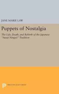 Puppets of Nostalgia - The Life, Death, and Rebirth of the Japanese ''Awaji Ningy''' Tradition