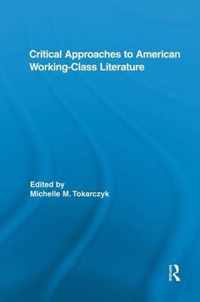 Critical Approaches to American Working-Class Literature