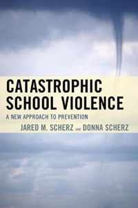 Catastrophic School Violence