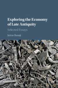 Exploring The Economy Of Late Antiquity