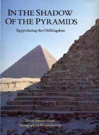 In the Shadow of the Pyramids: Egypt During the Old Kingdom