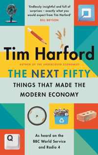 The Next Fifty Things that Made the Modern Economy