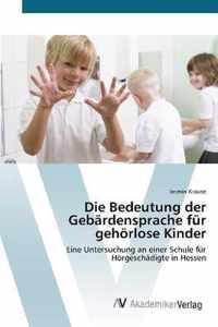 Die Bedeutung der Gebardensprache fur gehoerlose Kinder