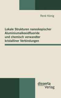 Lokale Strukturen nanoskopischer Aluminiumalkoxidfluoride und chemisch verwandter kristalliner Verbindungen