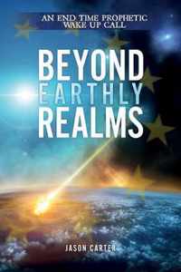 Beyond Earthly Realms