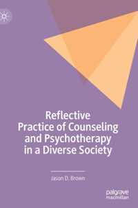 Reflective Practice of Counseling and Psychotherapy in a Diverse Society