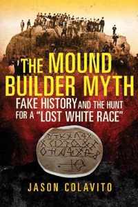 The Mound Builder Myth