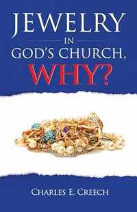 Jewelry in God's Church, Why?