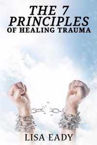 7 Principles of Healing Trauma