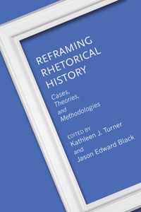 Reframing Rhetorical History