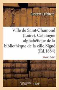 Ville de Saint-Chamond Loire. Vol. 1