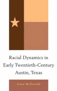 Racial Dynamics in Early Twentieth-Century Austin, Texas