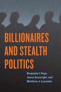 Billionaires and Stealth Politics