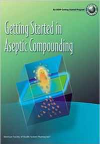 Getting Started in Aseptic Compounding Workbook