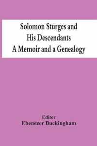 Solomon Sturges And His Descendants; A Memoir And A Genealogy