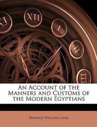 An Account of the Manners and Customs of the Modern Egyptians