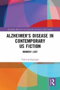 Alzheimer's Disease in Contemporary U.S. Fiction