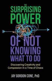 The Surprising Power of Not Knowing What to Do