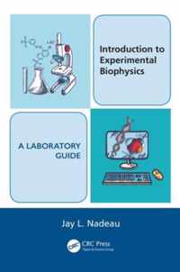 Introduction to Experimental Biophysics