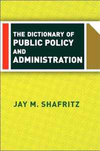 The Dictionary Of Public Policy And Administration