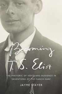 Becoming T. S. Eliot