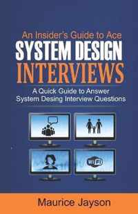 An Insider's Guide to Ace System Design Interviews