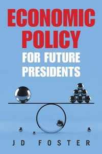 Economic Policy for Future Presidents