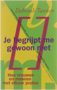 Je begrijpt me gewoon niet