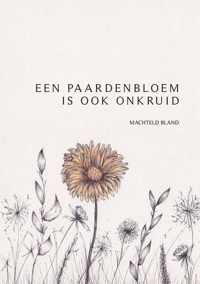 Een paardenbloem is ook onkruid