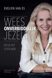 Wees onverbiddelijk jezelf - Evelien van Es - Paperback (9789464065350)