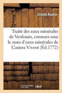 Traite Des Eaux Minerales de Verdusan, Connues Sous Le Nom d'Eaux Minerales de Castera Vivent