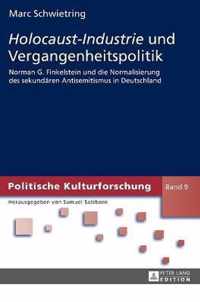 Holocaust-Industrie und Vergangenheitspolitik