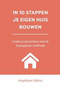 10 stappen  -   In 10 stappen je eigen huis bouwen