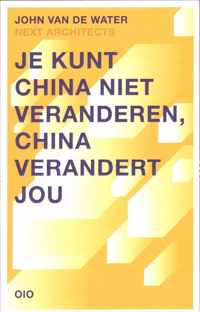 Je kunt China niet veranderen, China verandert jou