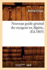 Nouveau Guide General Du Voyageur En Algerie, (Ed.1865)