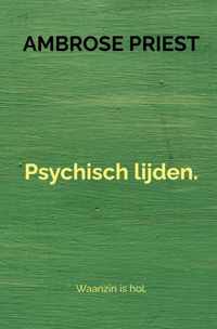 Psychisch lijden.