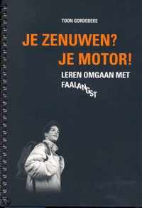 Je Zenuwen? Je Motor!