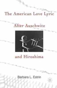 The American Love Lyric After Auschwitz and Hiroshima