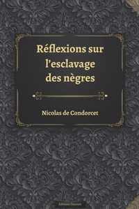 Reflexions sur l'esclavage des negres