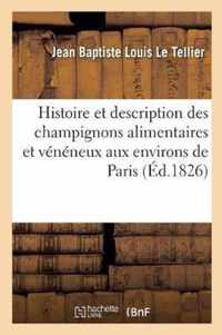 Histoire Et Description Des Champignons Alimentaires Et Veneneux Qui Croissent Aux Environs