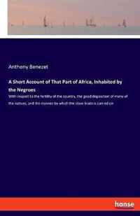 A Short Account of That Part of Africa, Inhabited by the Negroes