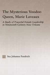 The Mysterious Voodoo Queen, Marie Laveaux