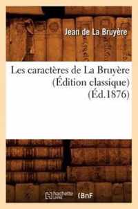 Les Caracteres de la Bruyere (Edition Classique) (Ed.1876)