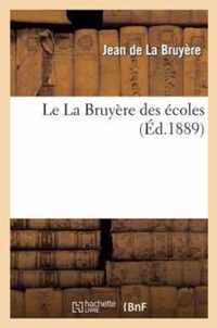 Le La Bruyere Des Ecoles