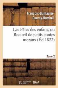 Les Fetes Des Enfans, Ou Recueil de Petits Contes Moraux.Tome 2