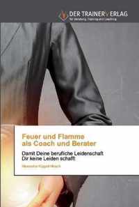 Feuer und Flamme als Coach und Berater