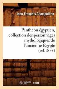 Pantheon Egyptien, Collection Des Personnages Mythologiques de l'Ancienne Egypte (Ed.1823)