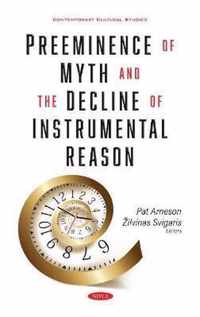 Preeminence of Myth and the Decline of Instrumental Reason