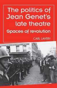 The Politics of Jean Genet's Late Theatre