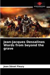 Jean-Jacques Dessalines Words from beyond the grave